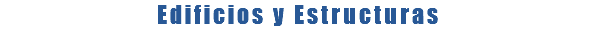Edificios y Estructuras